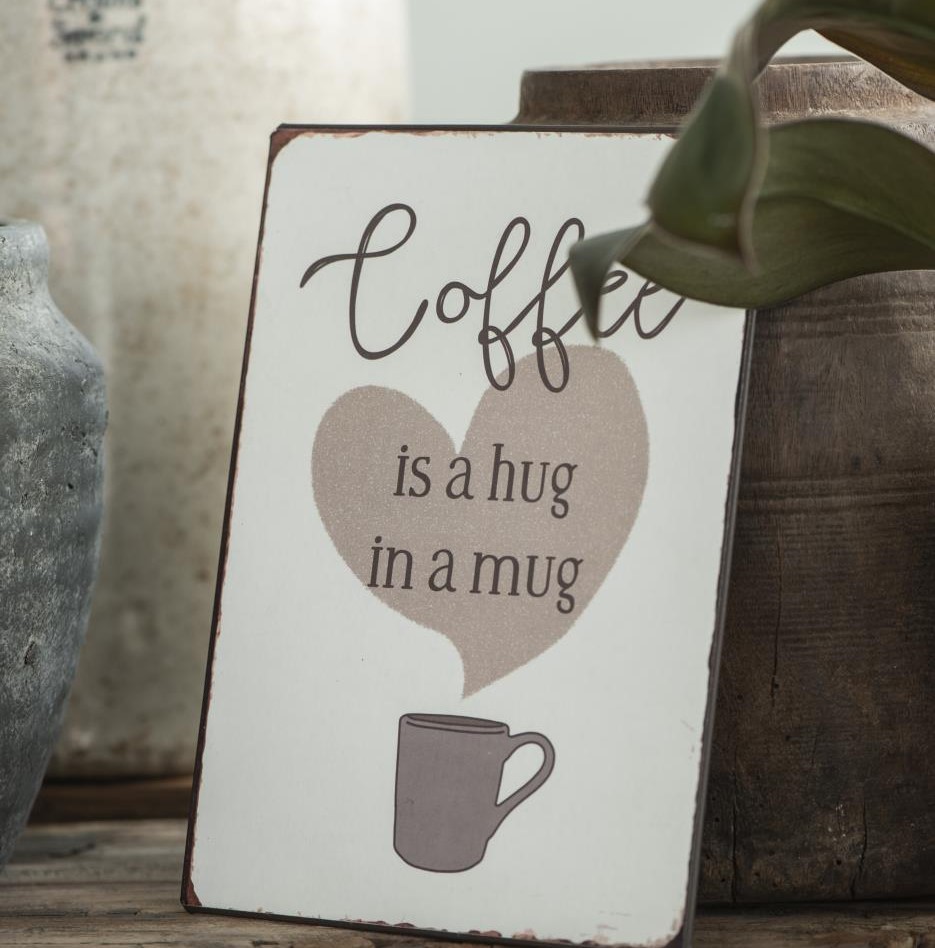 Metallschild Coffee is a hug ...