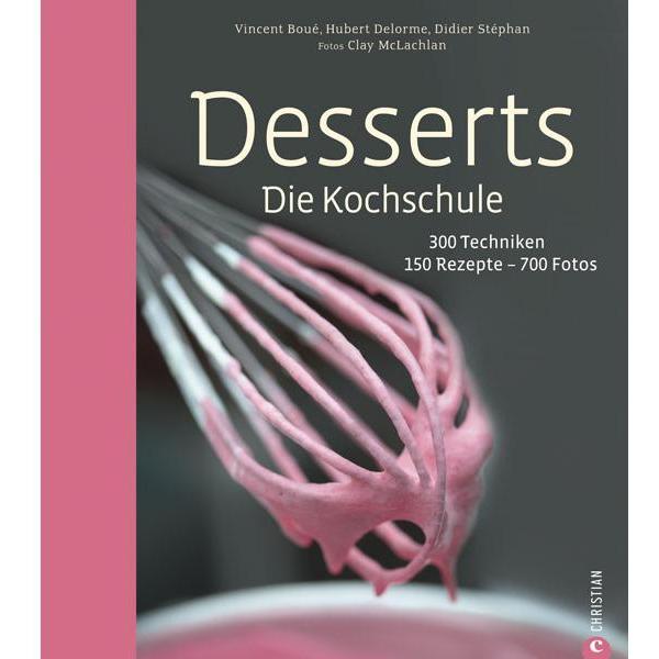 Desserts. Die Kochschule