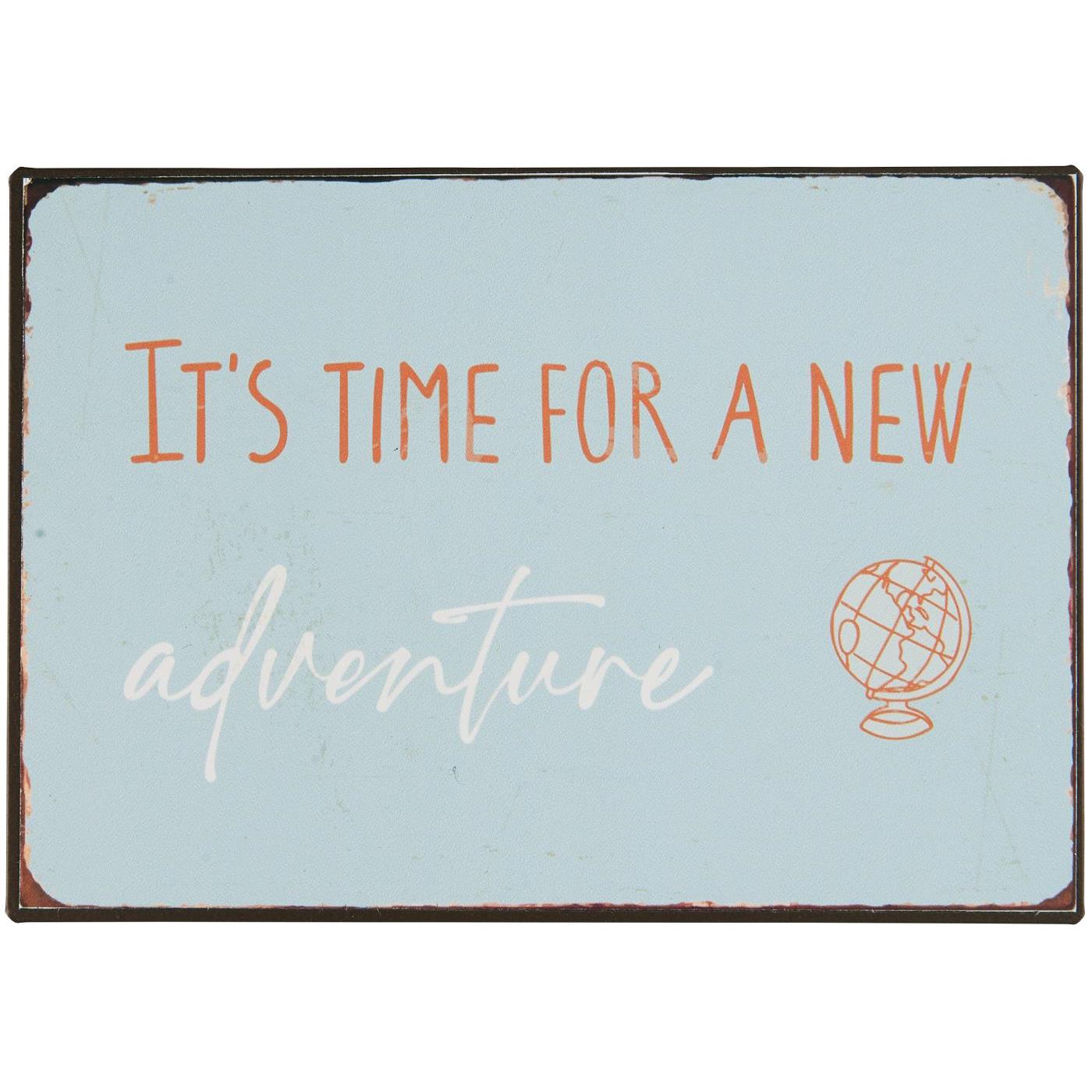 Metallschild It's time for a new adventure Metallschild It's time for a new adventure