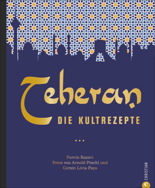 Teheran - Die Kultrezepte
